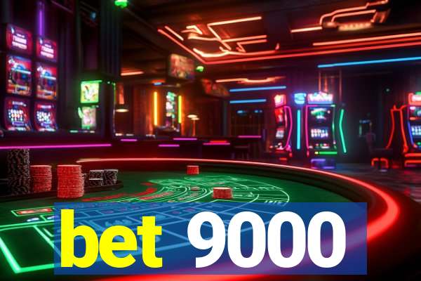 bet 9000